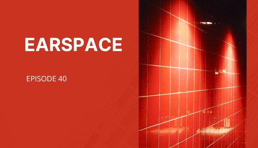 Red-themed graphic with the text "EARSPACE EPISODE 40" on the left and a glossy red tiled wall with lights reflecting on it on the right.