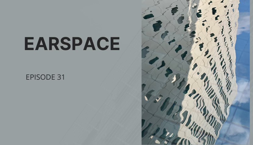 EARSPACE EPISODE 31" on a gray background with a distorted reflection of a building on the right side.