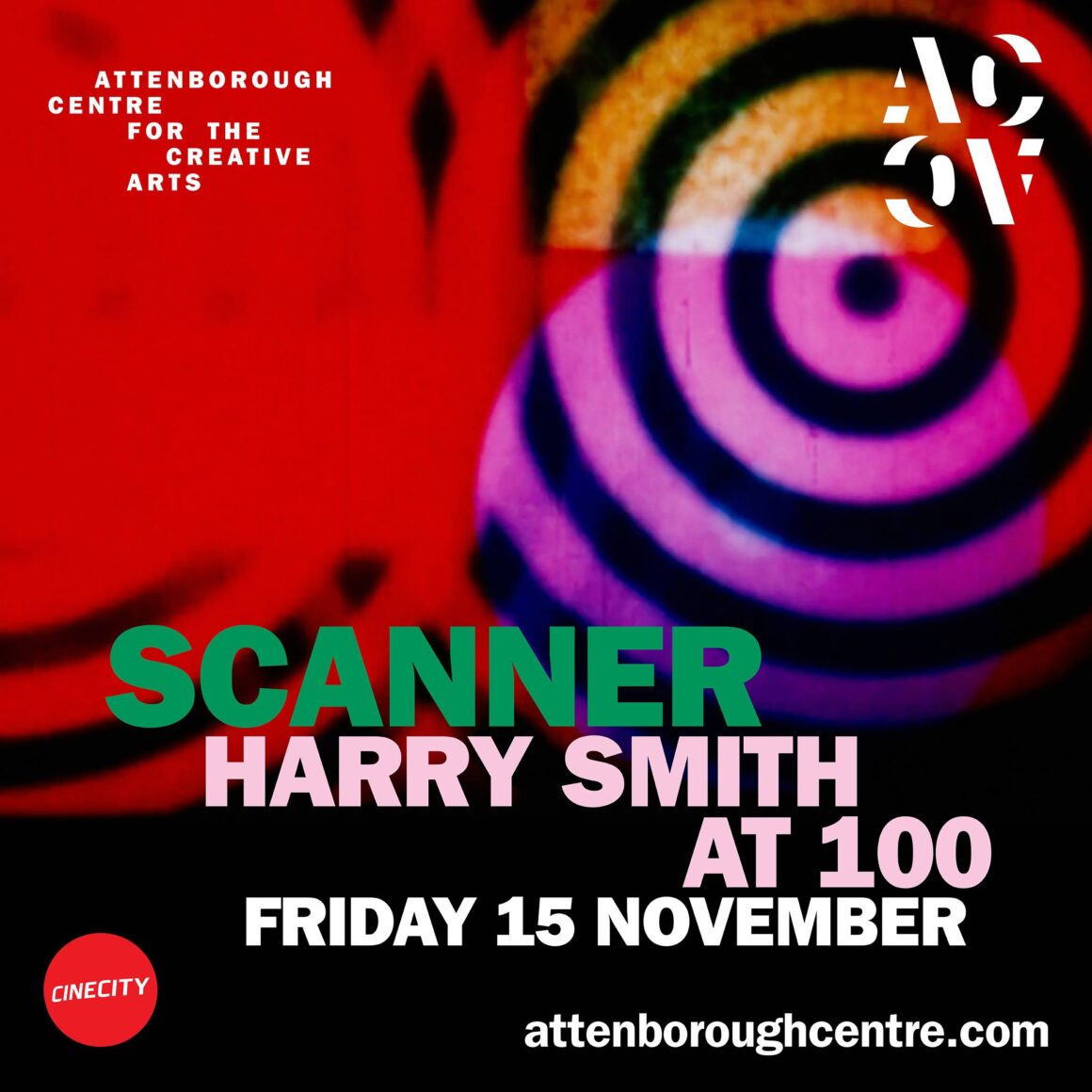 Promotional poster for Scanner Harry Smith at 100 at Attenborough Centre in Brighton, with bold colourful text across an abstract image of red, purple and yellow circles