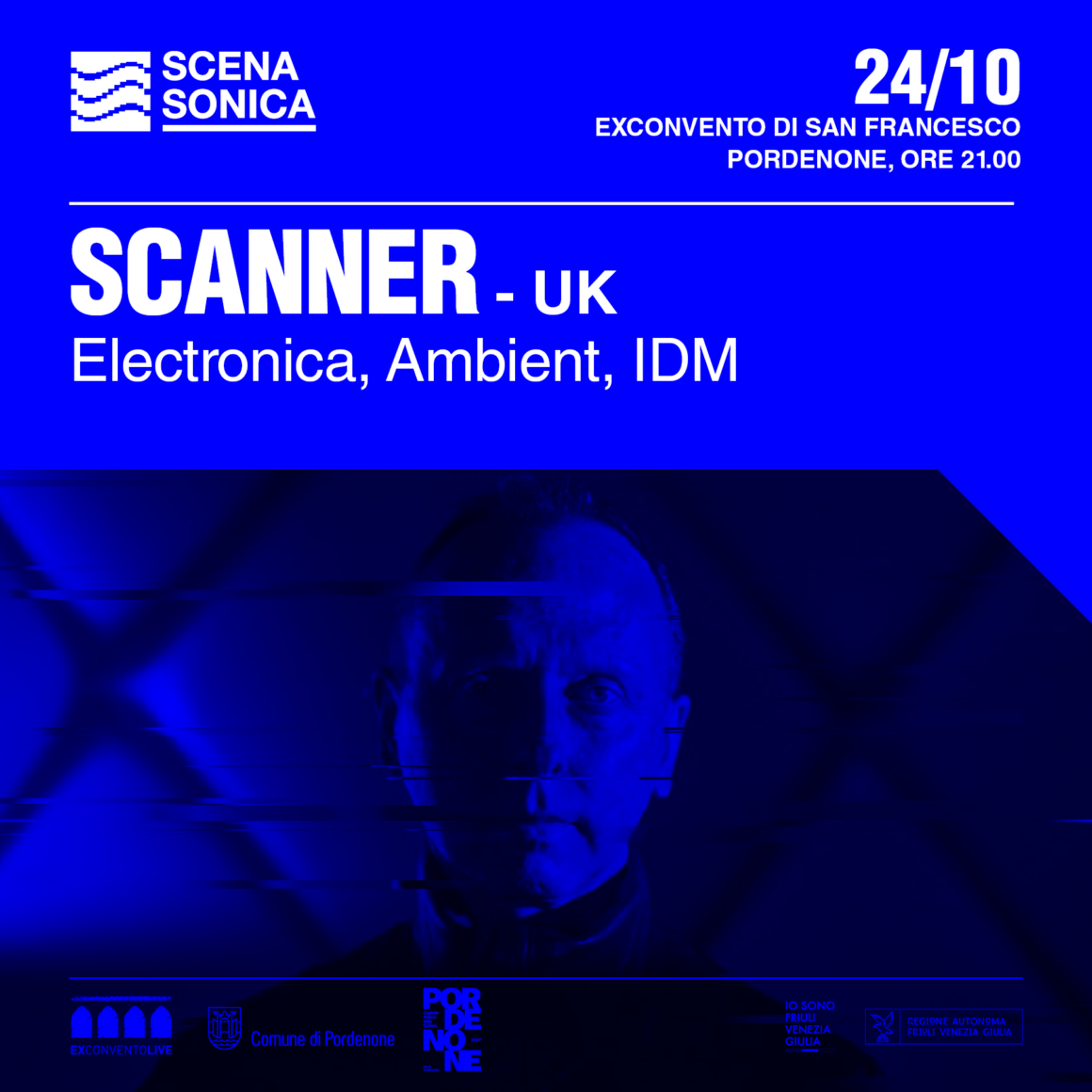 Concert poster for Scanner UK performing electronica, ambient, IDM on 24/10 at Exconvento di San Francesco in Pordenone at 21:00, with a blue-toned portrait of a man and logos of Scena Sonica, Comune di Pordenone, and other sponsors.